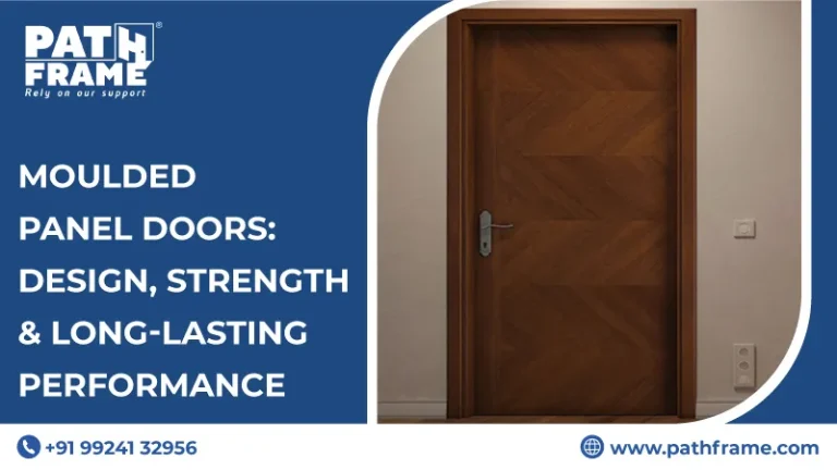 Moulded Panel Doors: Design, Strength & Long-Lasting Performance