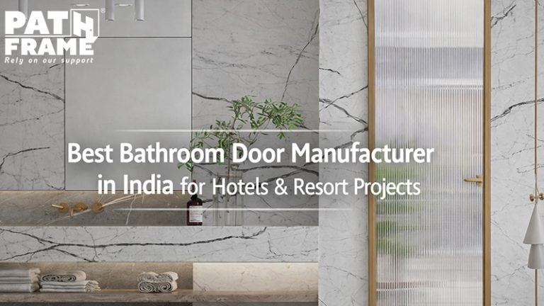 Best Bathroom Door Manufacturer in India for Hotels & Resort Projects