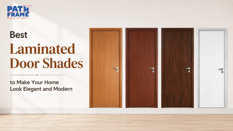 Best Laminated Door Shades to Make Your Home Look Elegant and Modern